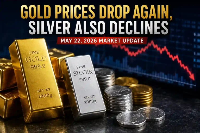 Gold and Silver Prices Fall Further on May 22, 2026